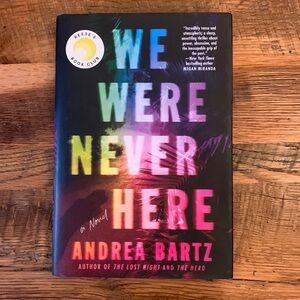 We were never here by Andrea Bartz hardback book